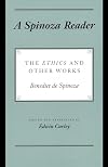 A Spinoza Reader: The Ethics and Other Works