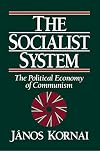 The Socialist System: The Political Economy of Communism