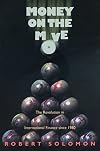 Money on the Move: The Revolution in International Finance Since 1980