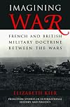 Imagining War: French and British Military Doctrine Between the Wars