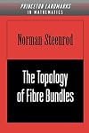 The Topology of Fibre Bundles