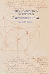 The Composition of Kepler's Astronomia nova.