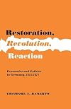 Restoration, Revolution, Reaction: Economics and Politics in Germany, 1815-1871
