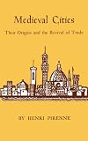 Medieval Cities : Their Origins and the Revival of Trade
