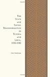 The State and Social Transformation in Tunisia and Libya, 1820-1980