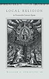 Local Religion in Sixteenth-Century Spain