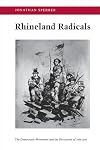 Rhineland Radicals: The Democratic Movement and the Revolution of 1848-1849