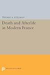 Death and Afterlife in Modern France