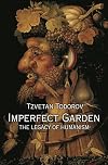 Imperfect Garden: The Legacy of Humanism