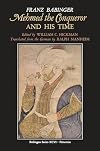 Mehmed the Conqueror and His Time