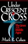 Under Crescent and Cross: The Jews in the Middle Ages