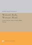 Womans Body Womans Word Gender And Discourse In Araboislamic Writing