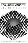 The Textual Condition (Princeton Studies in Culture/Power/History)