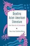 Reading Asian American Literature From Necessity To Extravagance