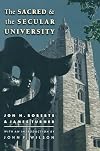 The Sacred and the Secular University (The William G. Bowen Series, 34)