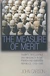 The Measure of Merit: Talents, Intelligence, and Inequality in the French and American Republics, 1750-1940
