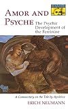 Amor and Psyche: The Psychic Development of the Feminine, A Commentary on the Tale by Apuleius