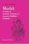 Mudra: A Study of Symbolic Gestures in Japanese Buddhist Sculpture