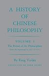 A History of Chinese Philosophy, Vol. 1: The Period of the Philosophers (from the Beginnings to Circa 100 B. C.)