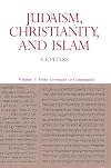 Judaism, Christianity, and Islam, Volume 1: From Covenant to Community