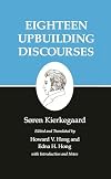 Eighteen Upbuilding Discourses : Kierkegaard's Writings, Vol. 5