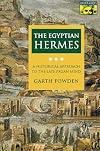 The Egyptian Hermes: A Historical Approach to the Late Pagan Mind