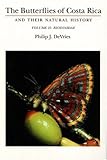 The Butterflies Of Costa Rica And Their Natural History Vol Ii Riodinidae