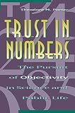Trust In Numbers The Pursuit Of Objectivity In Science And Public Life