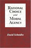Rational Choice and Moral Agency