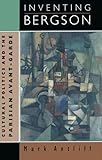 Inventing Bergson Cultural Politics And The Parisian Avantgarde