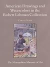 The Robert Lehman Collection, Volume 8: American Drawings and Watercolours