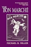 The Bon Marche: Bourgeois Culture and the Department Store, 1869-1920
