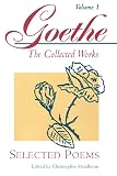 Selected Poems Goethe The Collected Works Vol 1