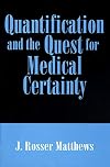 Quantification and the Quest for Medical Certainty