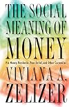 The Social Meaning of Money: Pin Money, Paychecks, Poor Relief, and Other Currencies