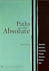 Paths to the Absolute: Mondrian, Malevich, Kandinsky, Pollock, Newman, Rothko, and Still