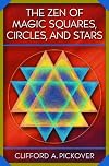 The Zen of Magic Squares, Circles, and Stars: An Exhibition of Surprising Structures across Dimensions