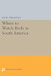 Where to Watch Birds in South America