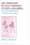 The Formation of Ch'an Ideology in China and Korea: The Vajrasamadhi-Sutra, a Buddhist Apocryphon (Princeton Library of Asian Translations)