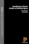Introduction to Fourier Analysis on Euclidean Spaces