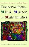 Conversations On Mind Matter And Mathematics