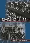 Dividing Lines: The Politics of Immigration Control in America