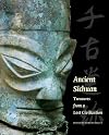 Ancient Sichuan: Treasures from a Lost Civilization