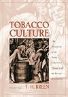 Tobacco Culture: The Mentality of the Great Tidewater Planters on the Eve of Revolution.