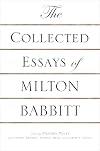The Collected Essays of Milton Babbitt