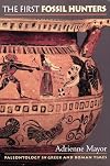 The First Fossil Hunters: Paleontology in Greek and Roman Times