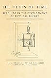 The Tests Of Time Readings In The Development Of Physical Theory