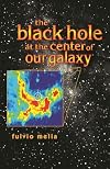 The Black Hole at the Center of Our Galaxy