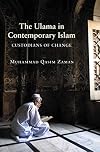 The Ulama in Contemporary Islam: Custodians of Change