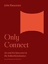 Only Connect...: Art and the Spectator in the Italian Renaissance